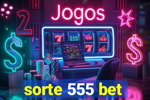 sorte 555 bet